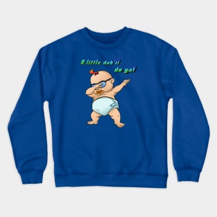 dab teeshirt Crewneck Sweatshirt